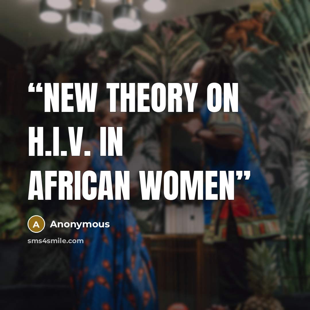 “New theory on H.I.V. in African women” quote by Anonymous