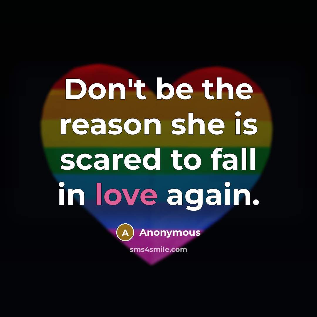 “Don't be the reason she is scared to fall in…” quote by Anonymous