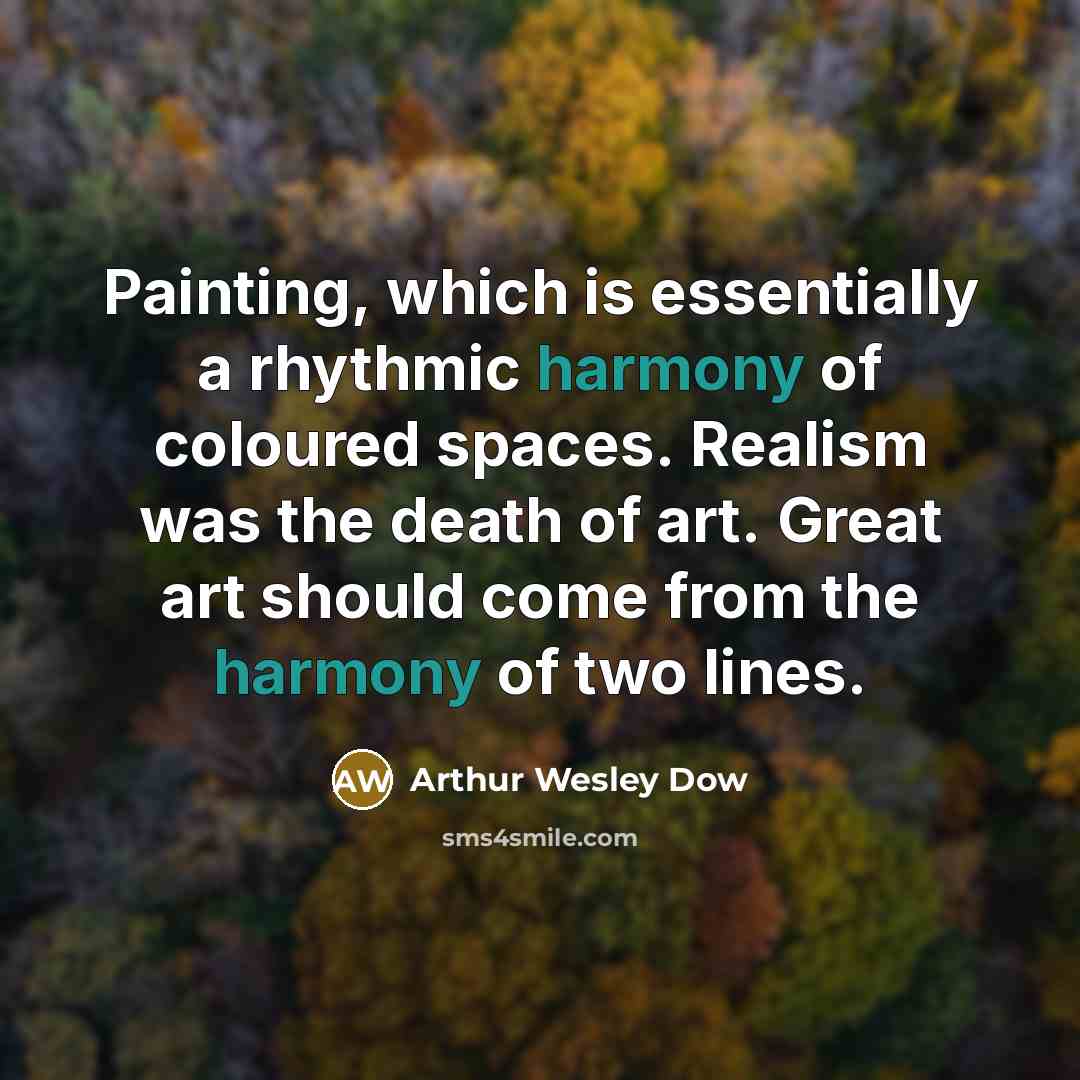 “Painting, which is essentially a rhythmic harmony of coloured spaces.…” quote by Arthur Wesley Dow