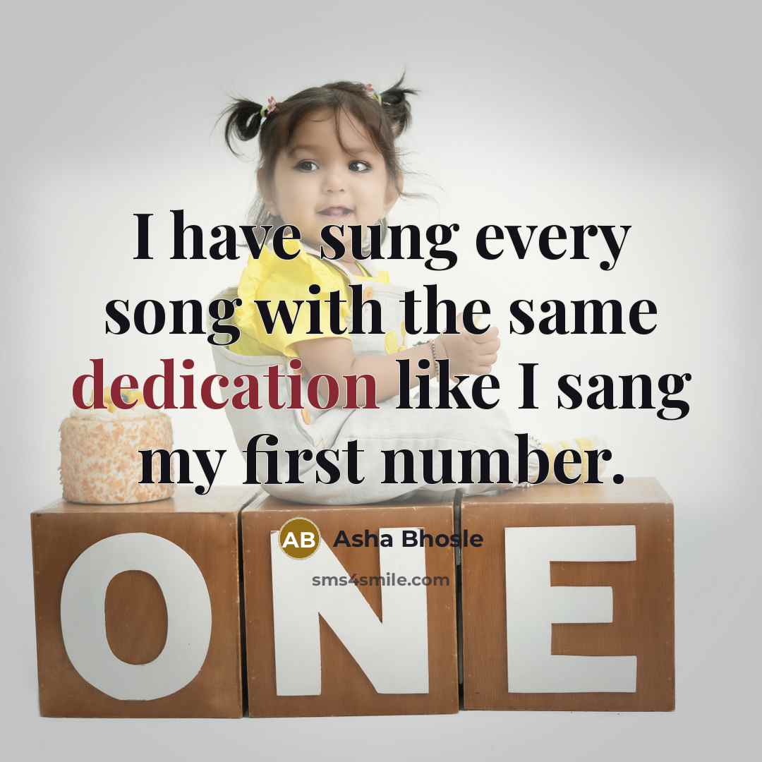 “I have sung every song with the same dedication like…” quote by Asha Bhosle