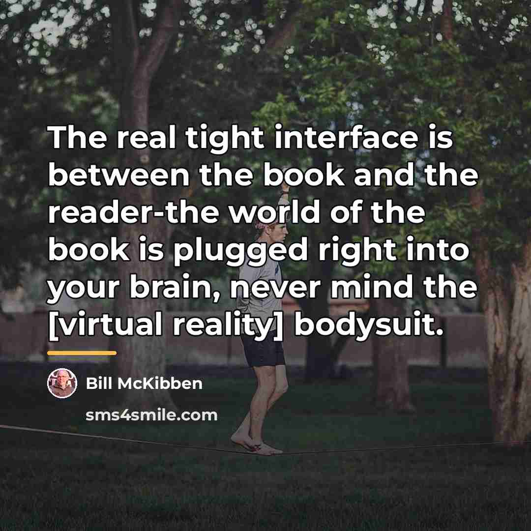 “The real tight interface is between the book and the…” quote by Bill McKibben