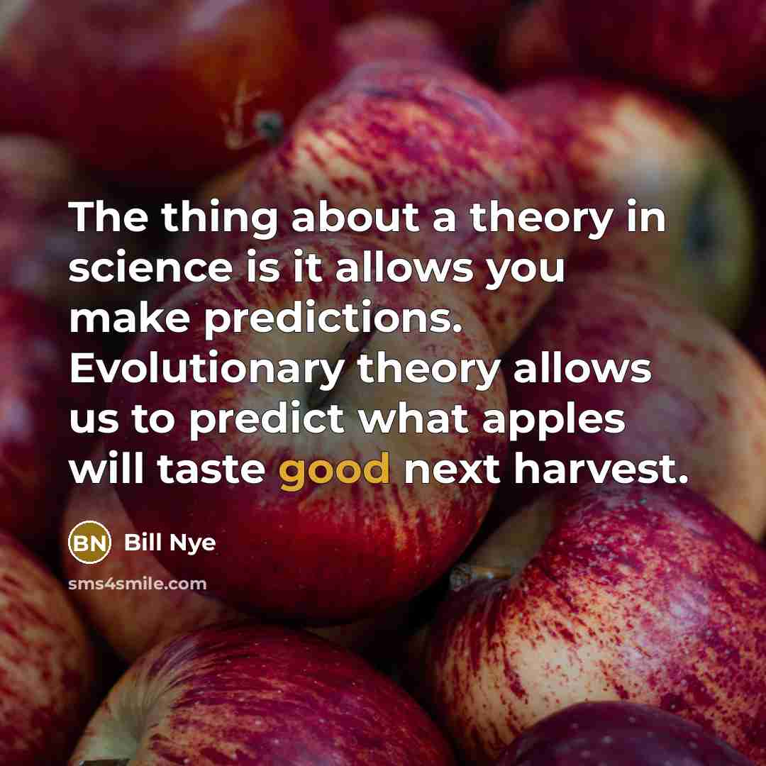 “The thing about a theory in science is it allows…” quote by Bill Nye