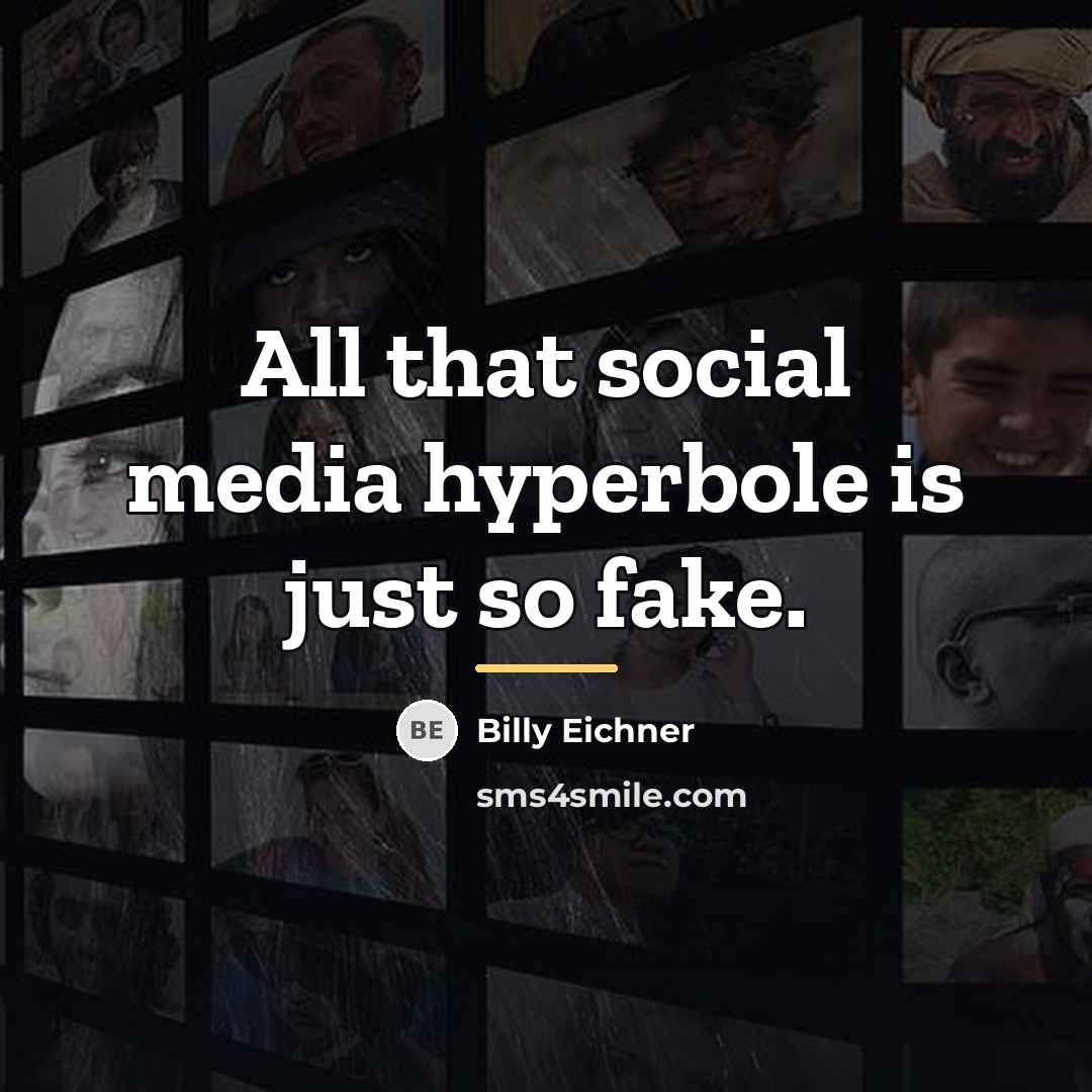 “All that social media hyperbole is just so fake.…” quote by Billy Eichner