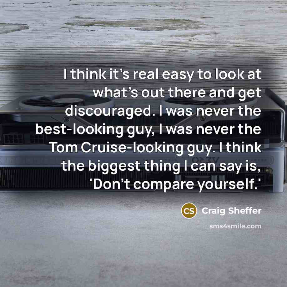 “I think it's real easy to look at what's out…” quote by Craig Sheffer