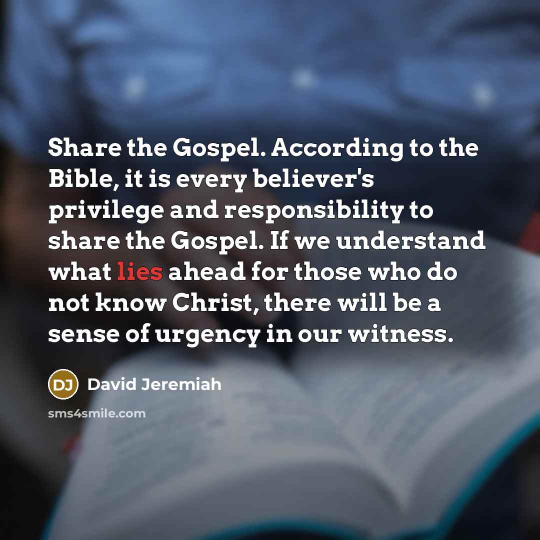 “Share the Gospel. According to the Bible, it is every…” quote by David Jeremiah