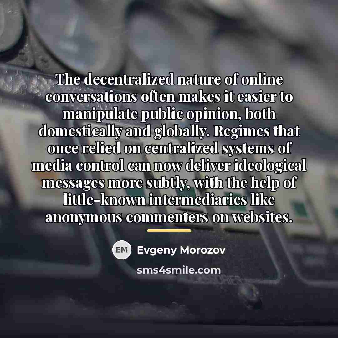 “The decentralized nature of online conversations often makes it easier…” quote by Evgeny Morozov