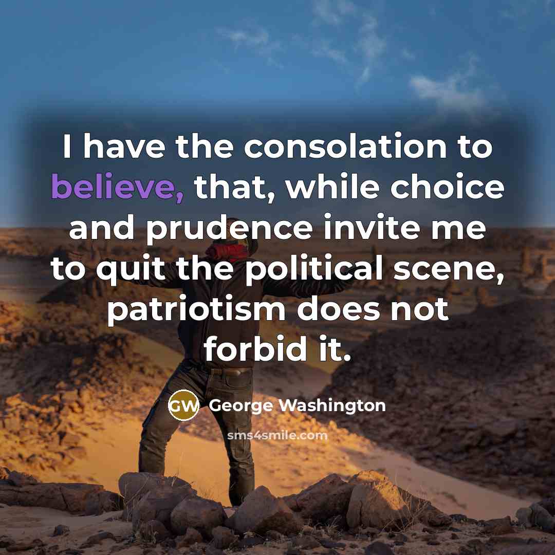“I have the consolation to believe, that, while choice and…” quote by George Washington