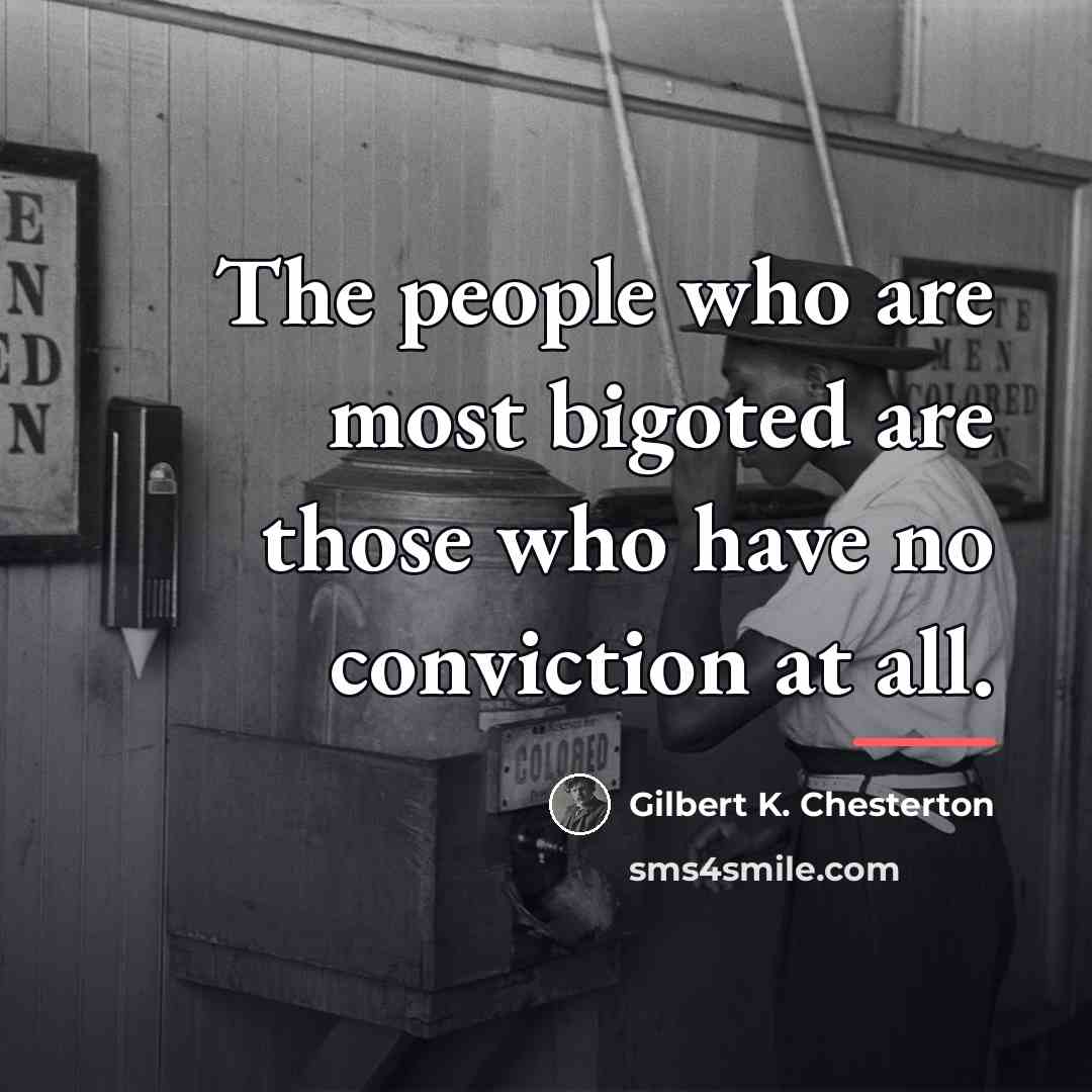 “The people who are most bigoted are those who have…” quote by Gilbert K. Chesterton