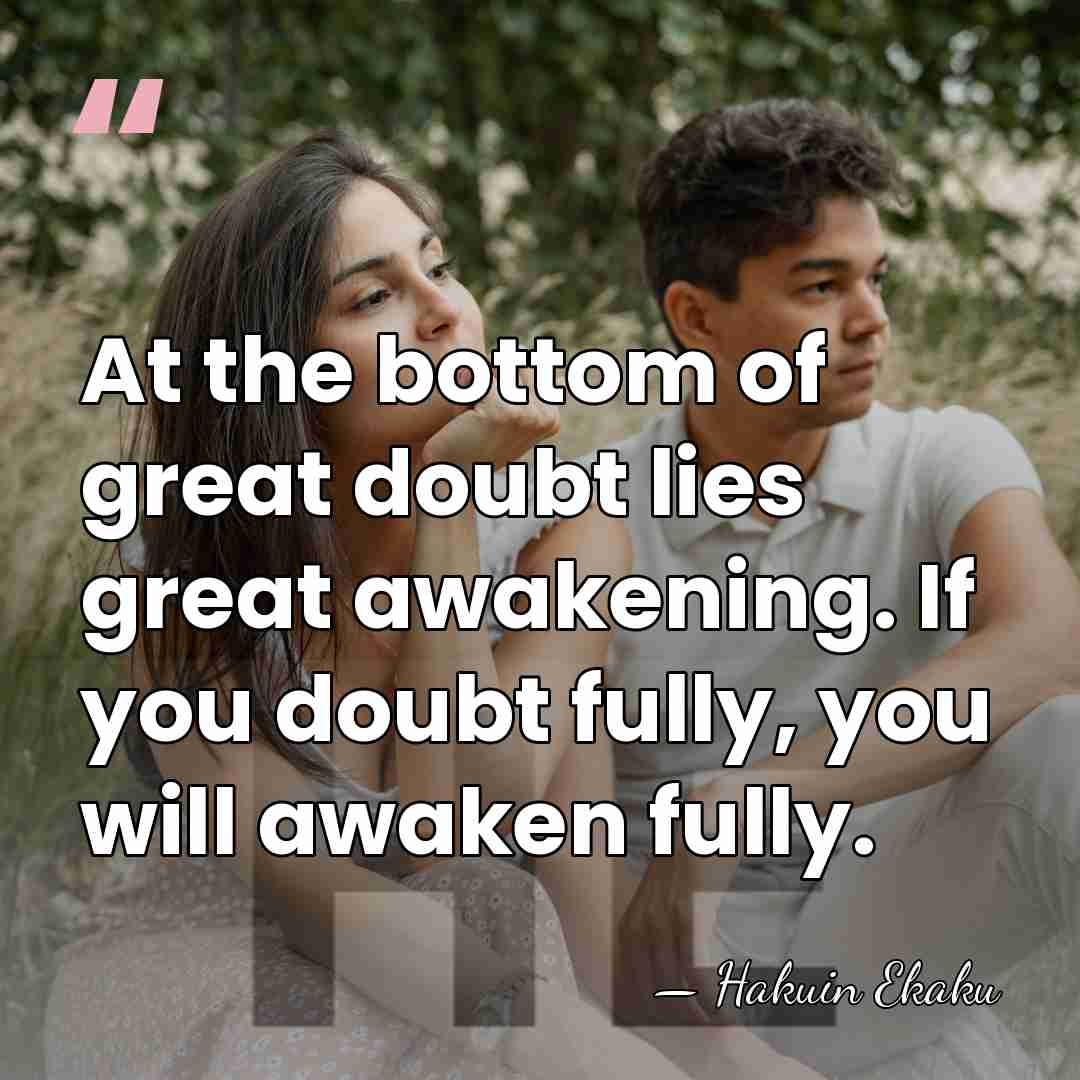 At the bottom of great doubt lies great awakening. If you doubt&hellip; - Hakuin Ekaku