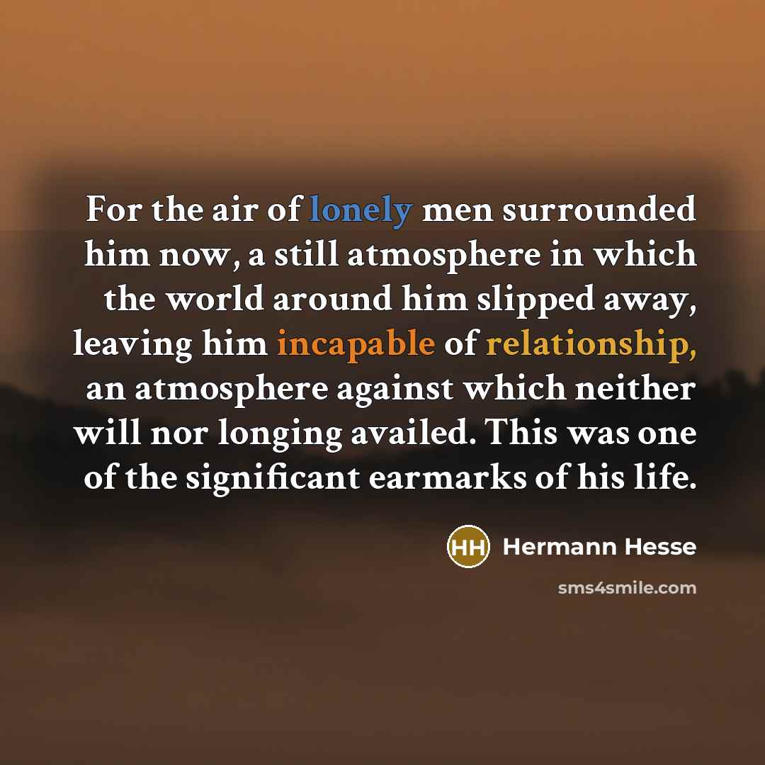 “For the air of lonely men surrounded him now, a…” quote by Hermann Hesse