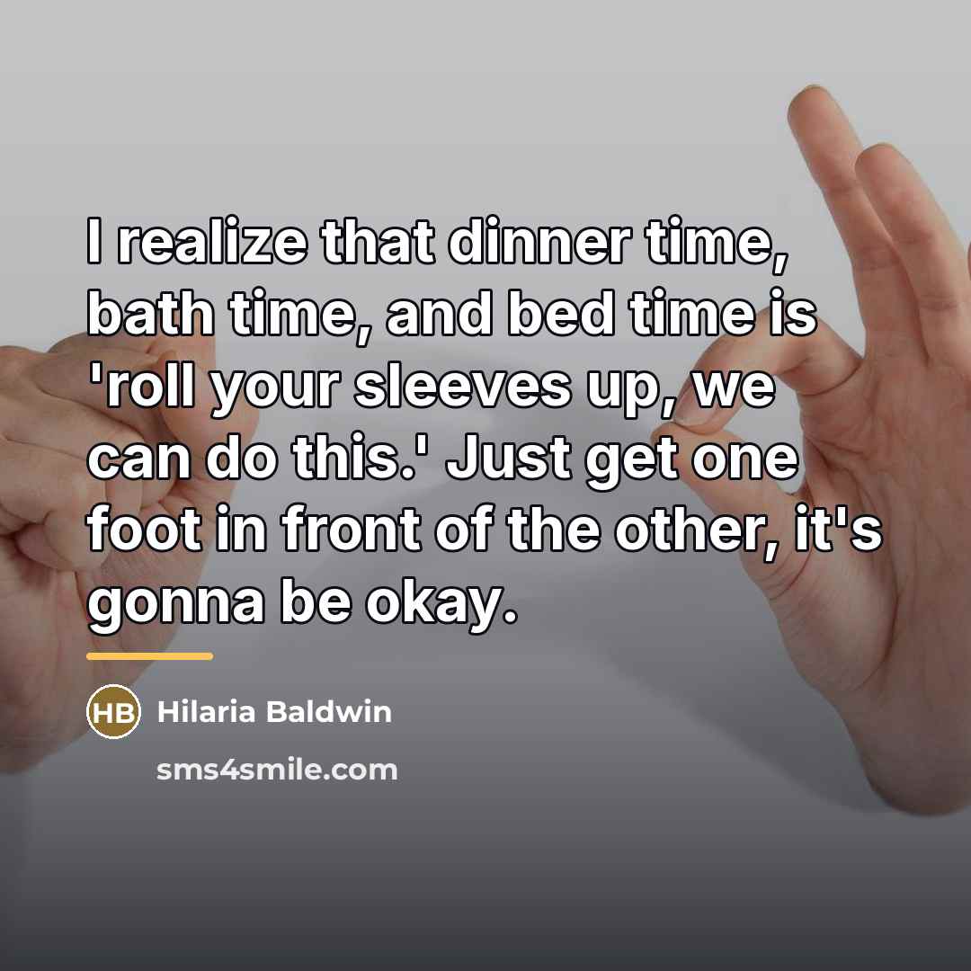 “I realize that dinner time, bath time, and bed time…” quote by Hilaria Baldwin