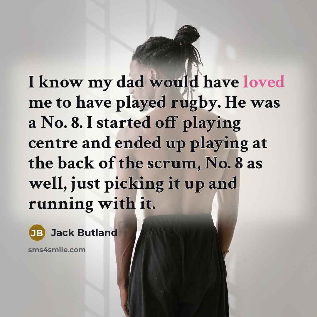 “I know my dad would have loved me to have…” quote by Jack Butland