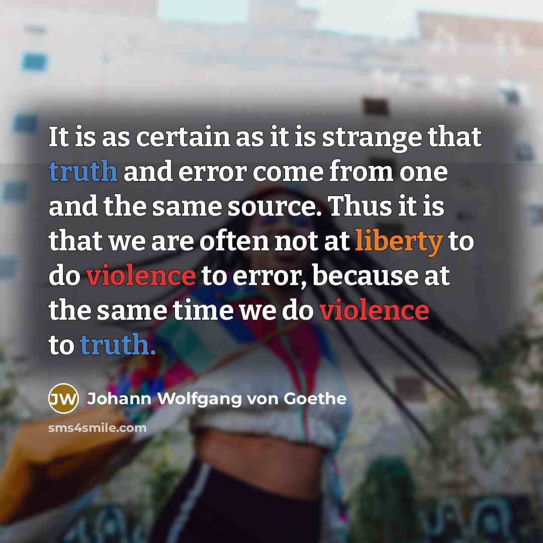 “It is as certain as it is strange that truth…” quote by Johann Wolfgang von Goethe