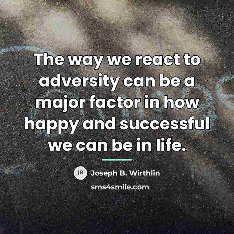 “The way we react to adversity can be a major…” quote by Joseph B. Wirthlin