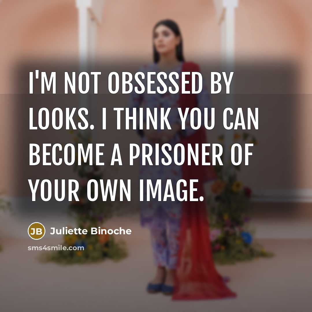 “I'm not obsessed by looks. I think you can become…” quote by Juliette Binoche