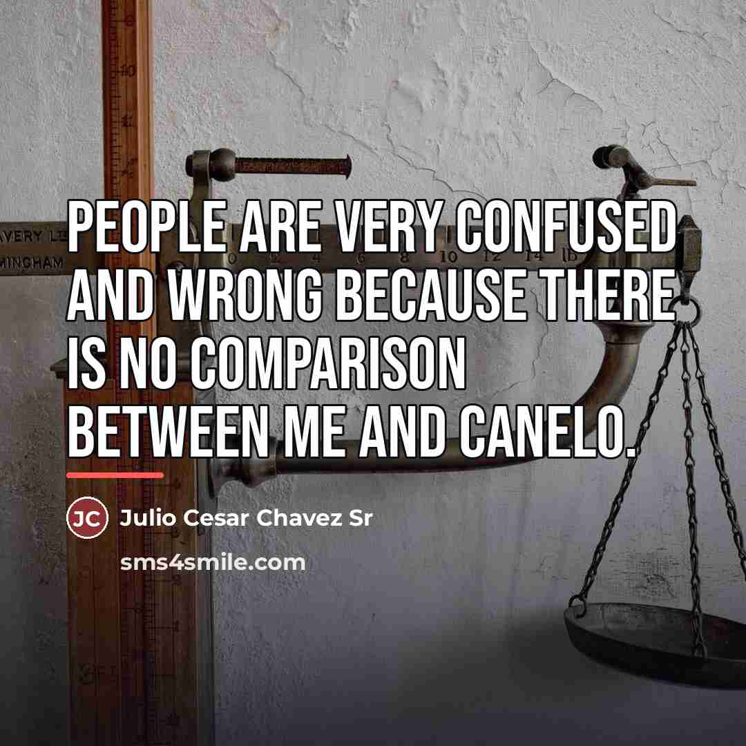 “People are very confused and wrong because there is no…” quote by Julio Cesar Chavez Sr