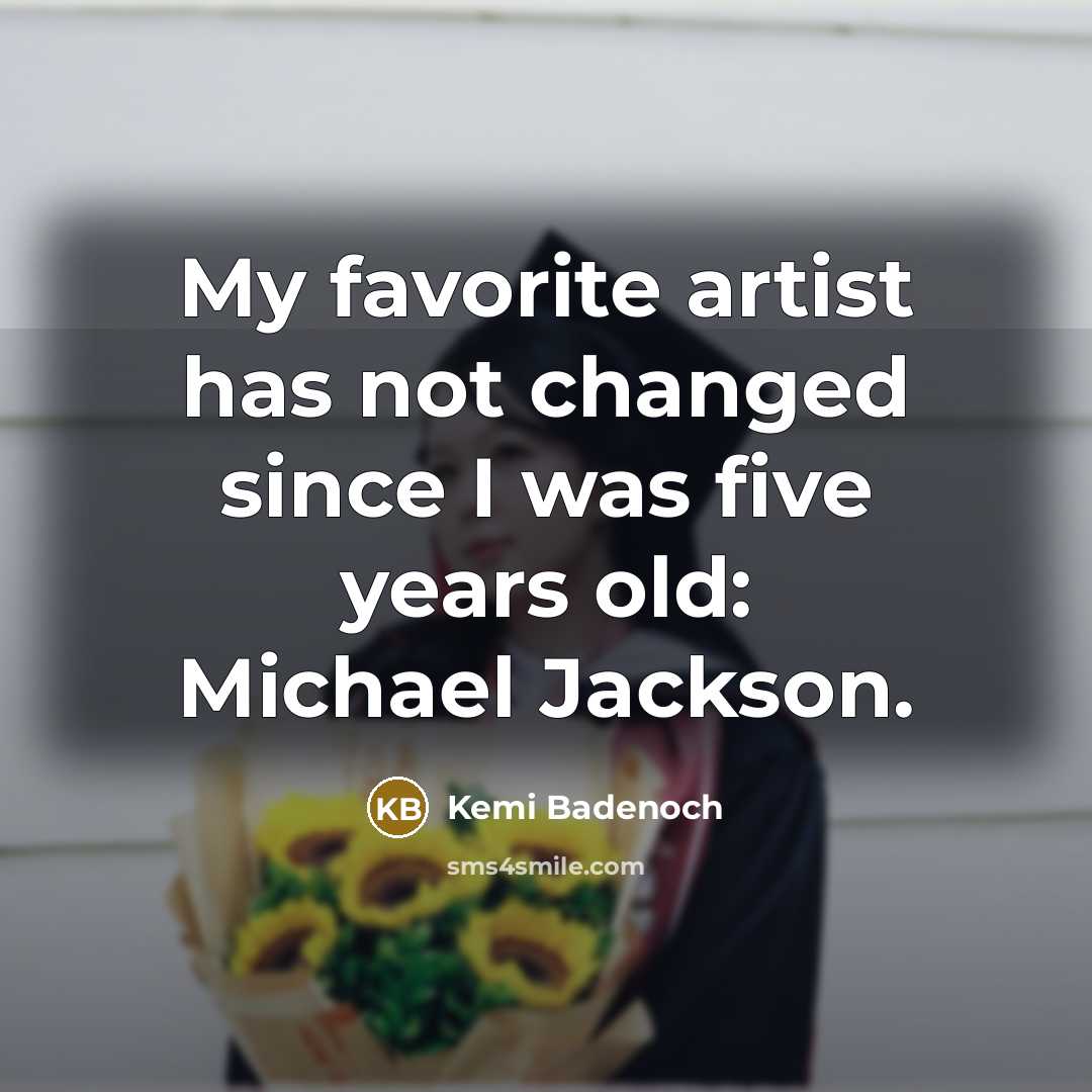 “My favorite artist has not changed since I was five…” quote by Kemi Badenoch