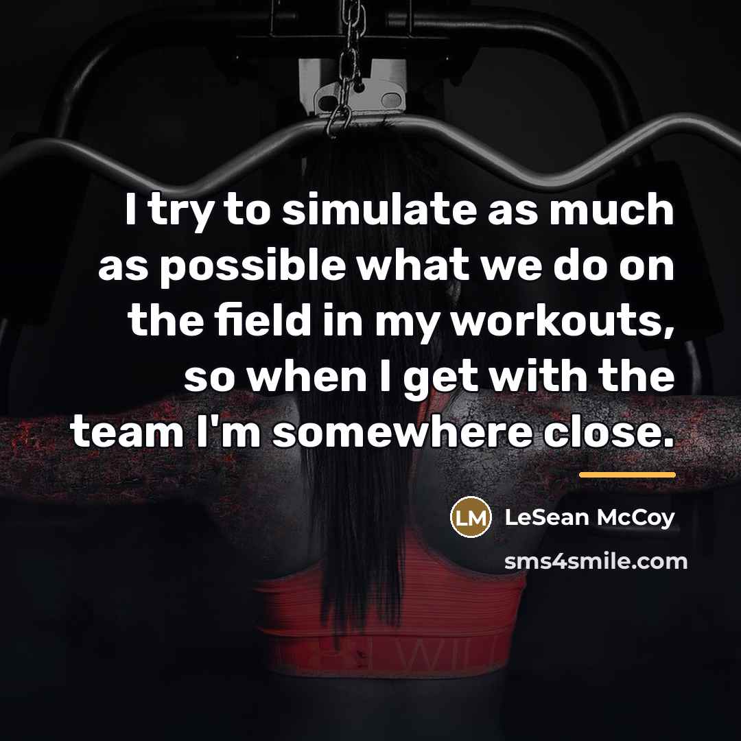 “I try to simulate as much as possible what we…” quote by LeSean McCoy