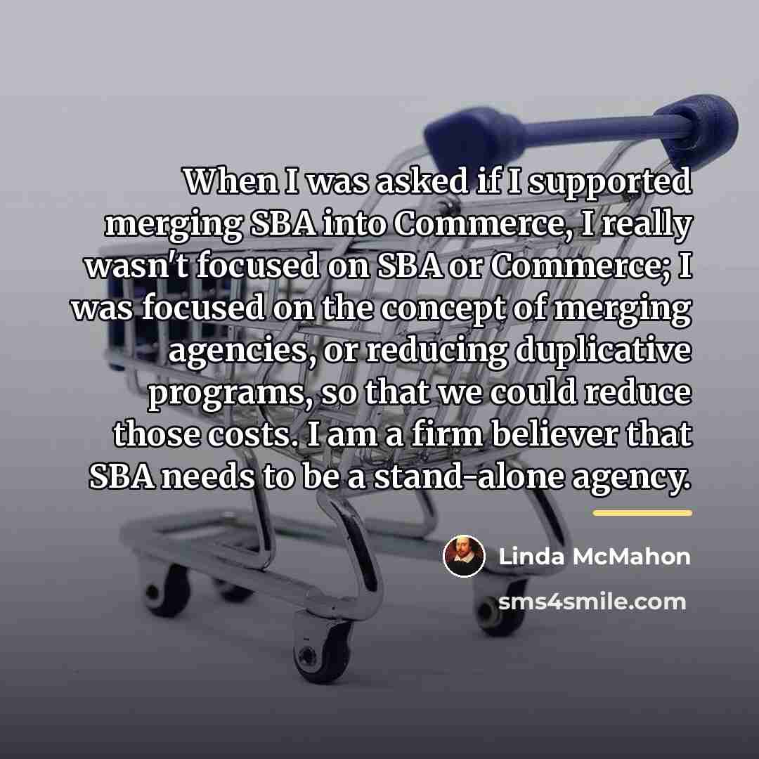 “When I was asked if I supported merging SBA into…” quote by Linda McMahon