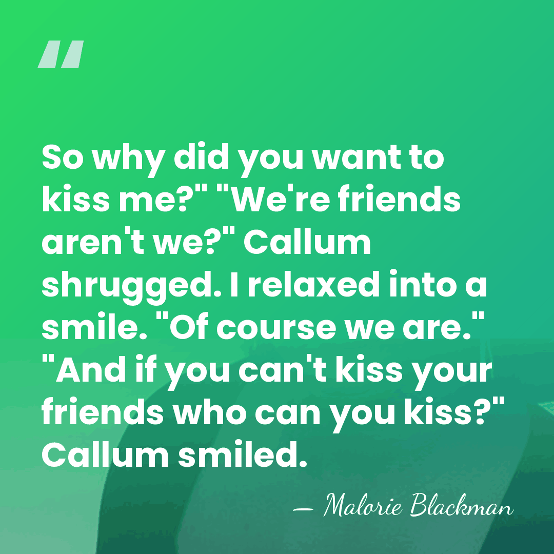 So why did you want to kiss me?" "We're friends aren't we?"&hellip; - Malorie Blackman