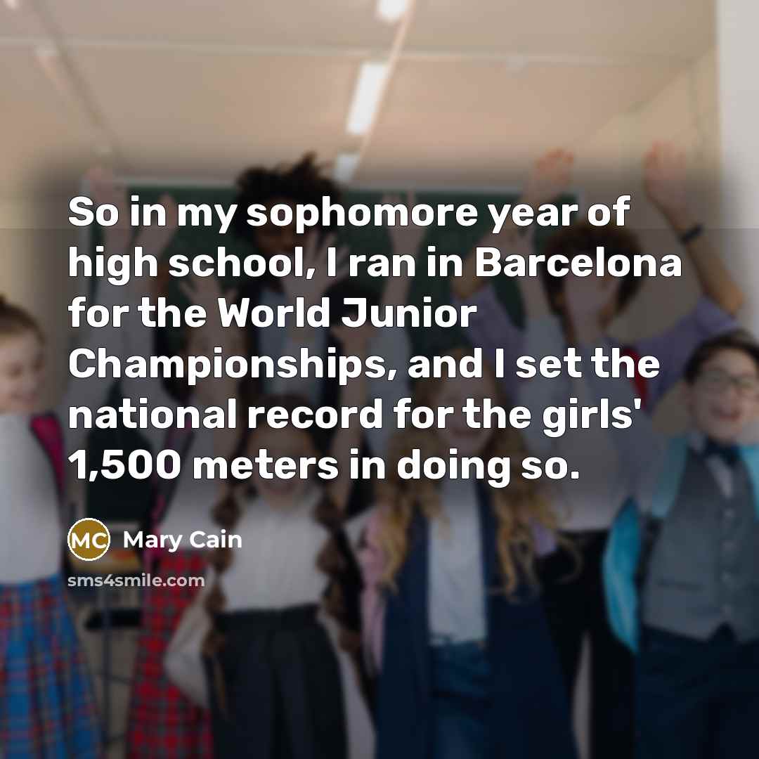 “So in my sophomore year of high school, I ran…” quote by Mary Cain