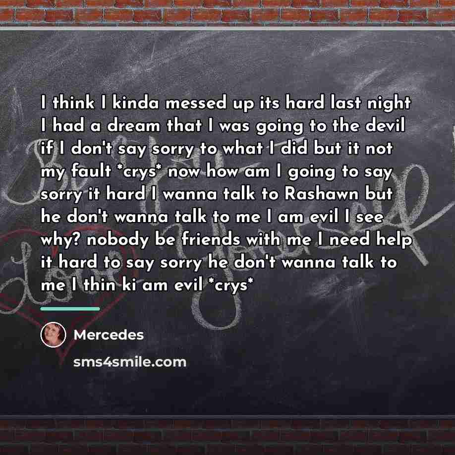 “I think I kinda messed up its hard last night…” quote by Mercedes