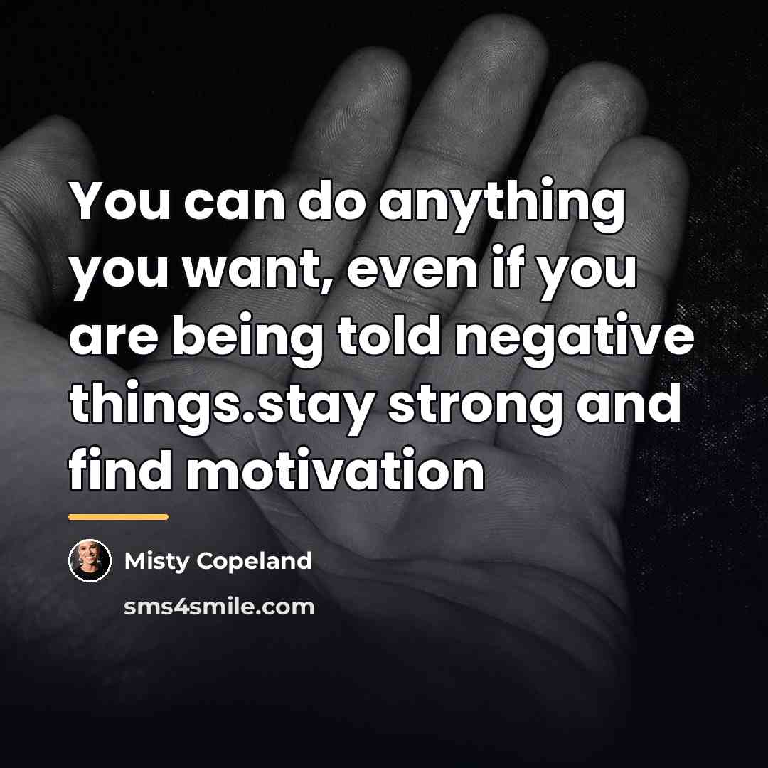 “You can do anything you want, even if you are…” quote by Misty Copeland