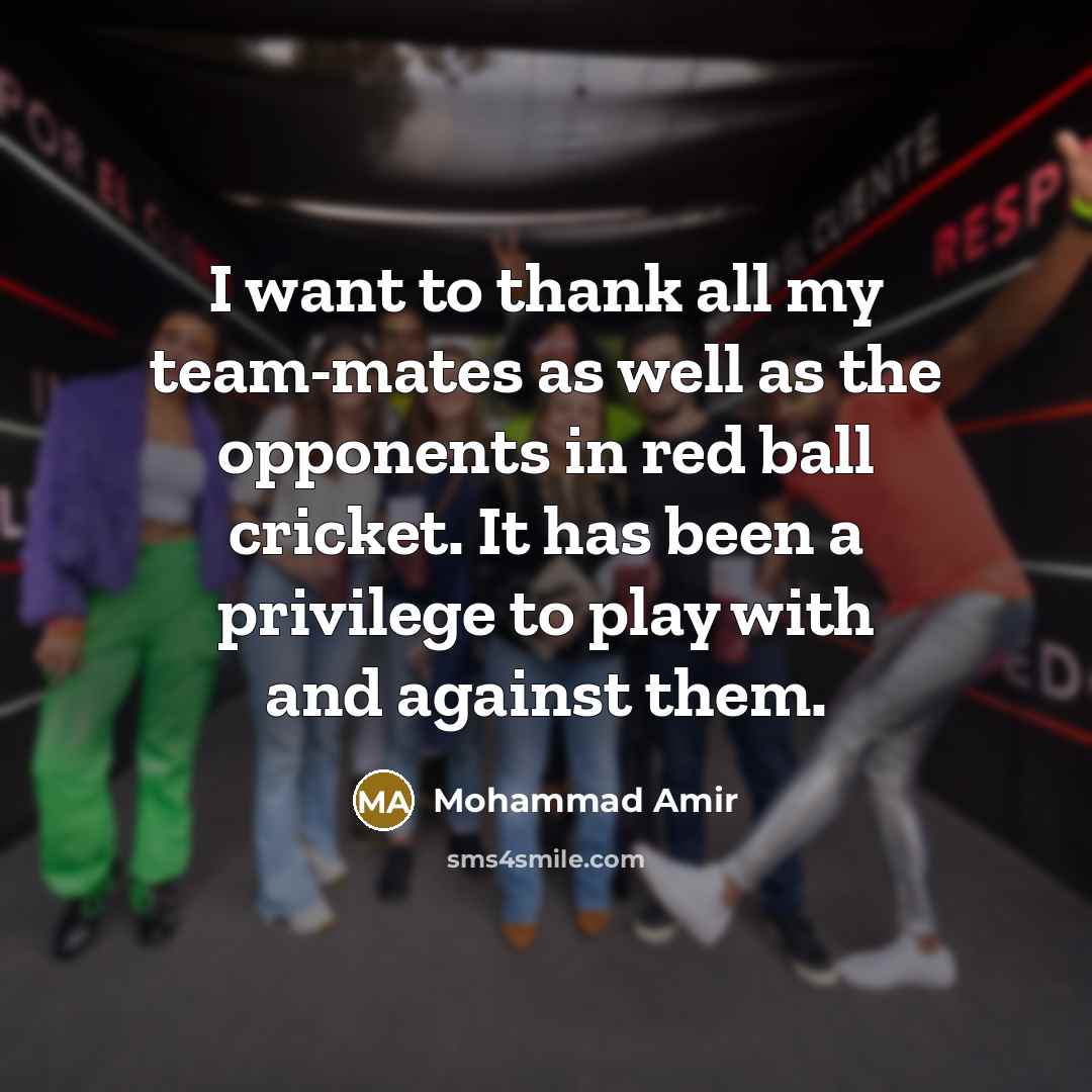 “I want to thank all my team-mates as well as…” quote by Mohammad Amir