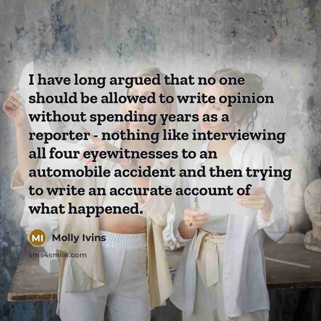 “I have long argued that no one should be allowed…” quote by Molly Ivins
