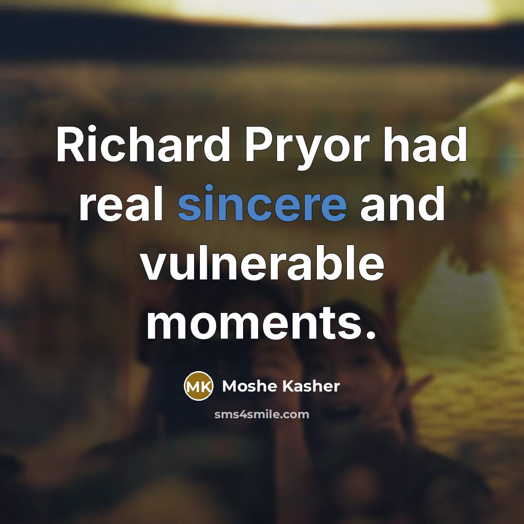 “Richard Pryor had real sincere and vulnerable moments.…” quote by Moshe Kasher