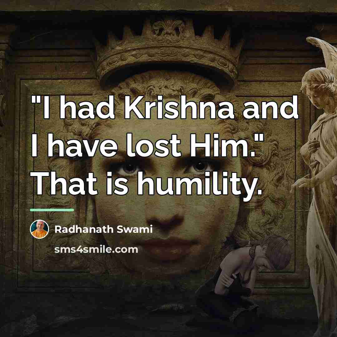 “"I had Krishna and I have lost Him." That is…” quote by Radhanath Swami