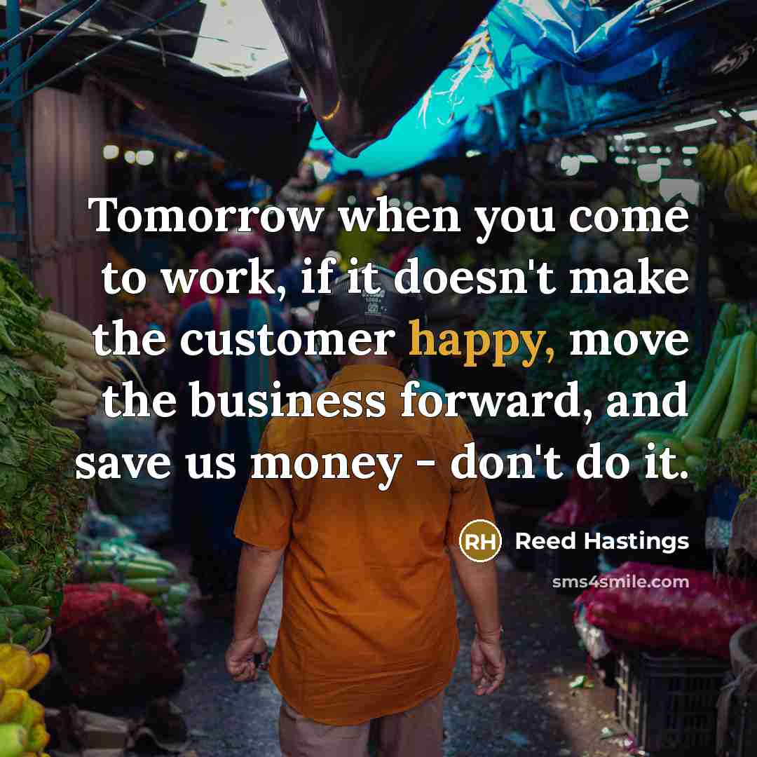 “Tomorrow when you come to work, if it doesn't make…” quote by Reed Hastings