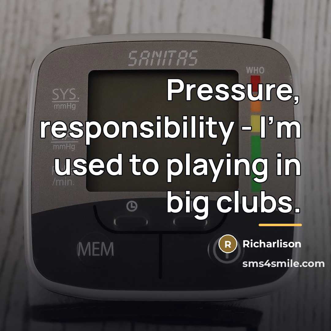 “Pressure, responsibility - I'm used to playing in big clubs.…” quote by Richarlison
