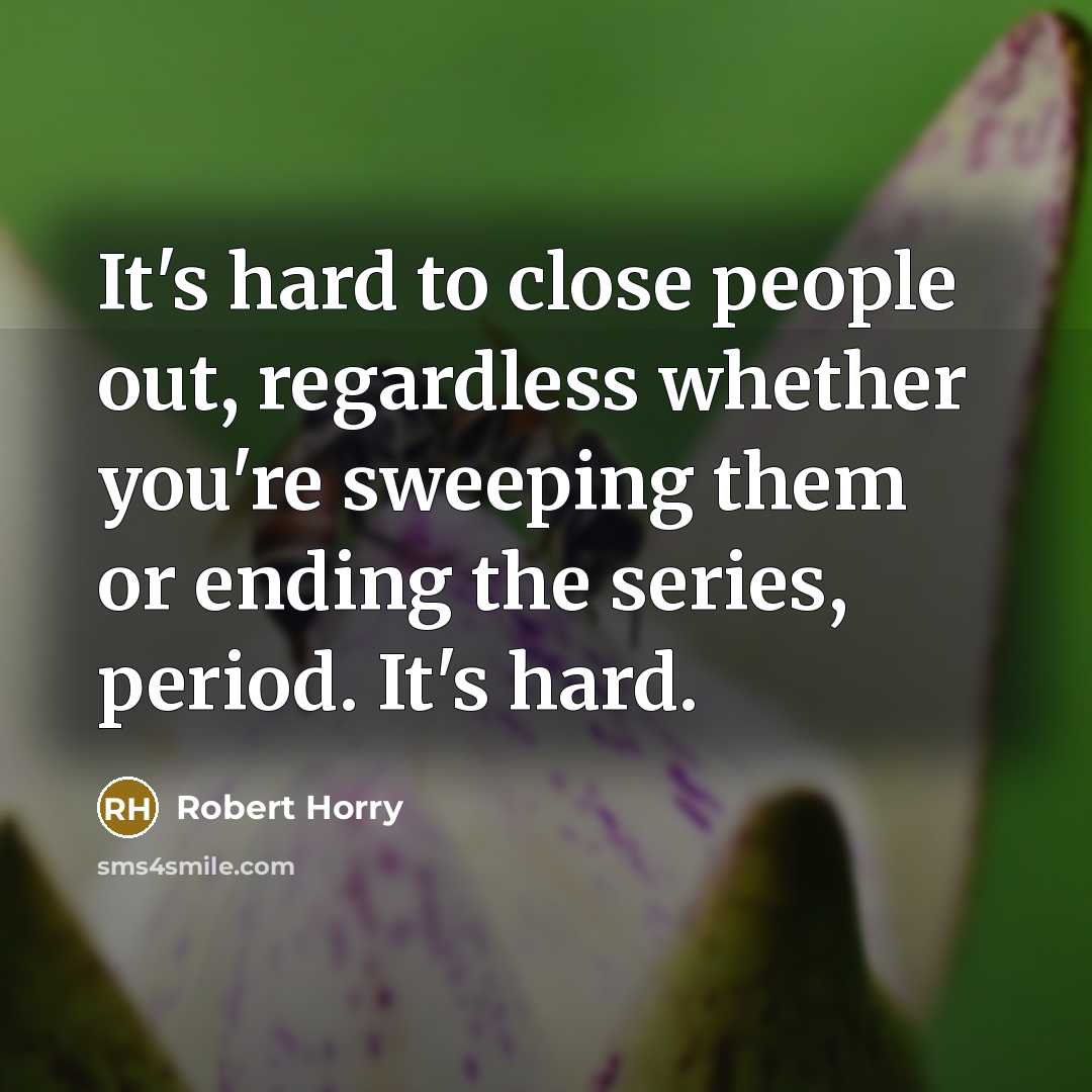 “It's hard to close people out, regardless whether you're sweeping…” quote by Robert Horry