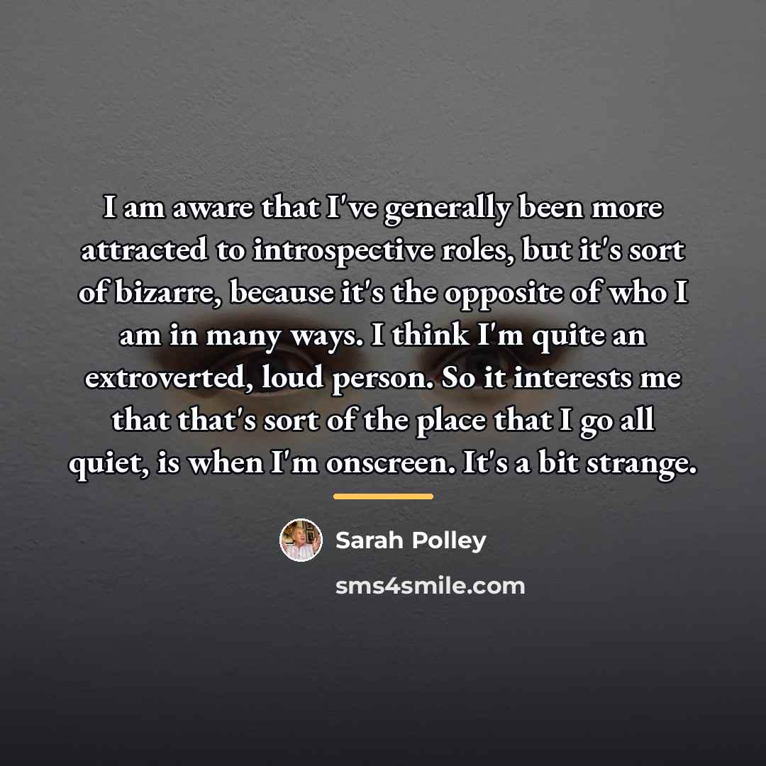 “I am aware that I've generally been more attracted to…” quote by Sarah Polley