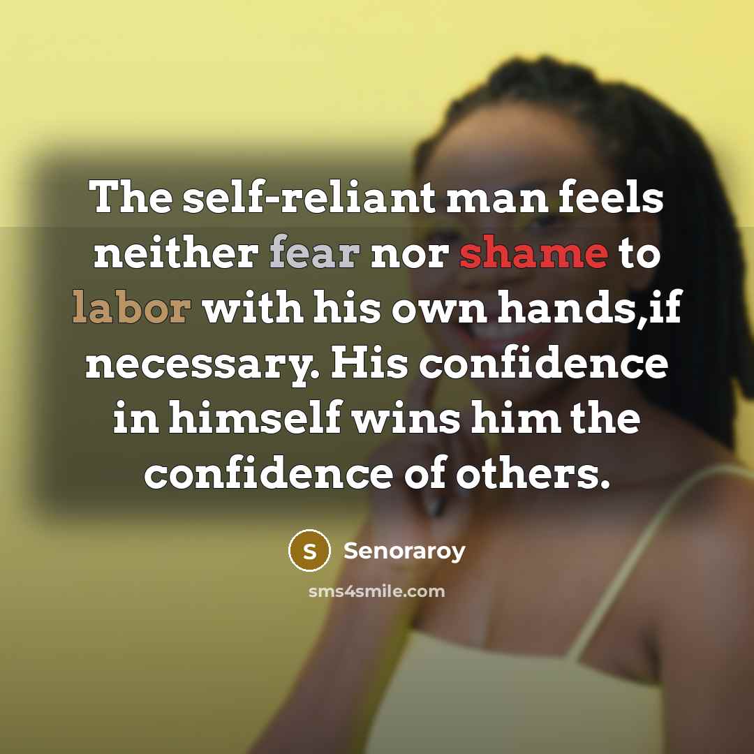 “The self-reliant man feels neither fear nor shame to labor…” quote by Senoraroy