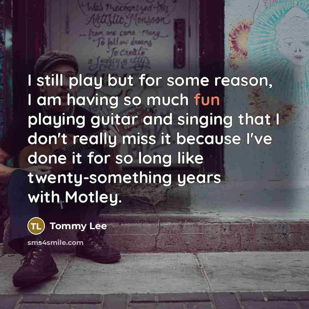 “I still play but for some reason, I am having…” quote by Tommy Lee