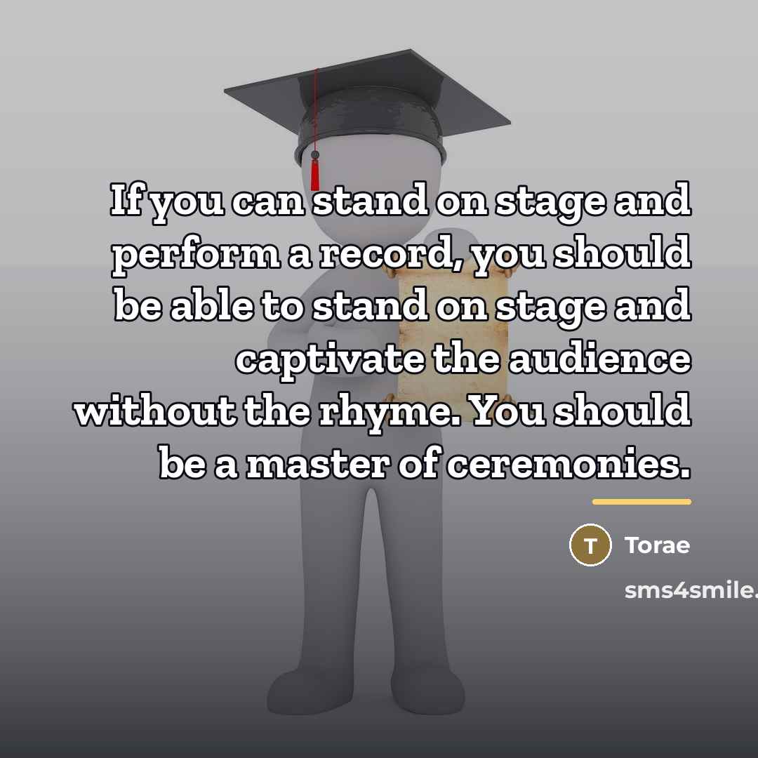“If you can stand on stage and perform a record,…” quote by Torae