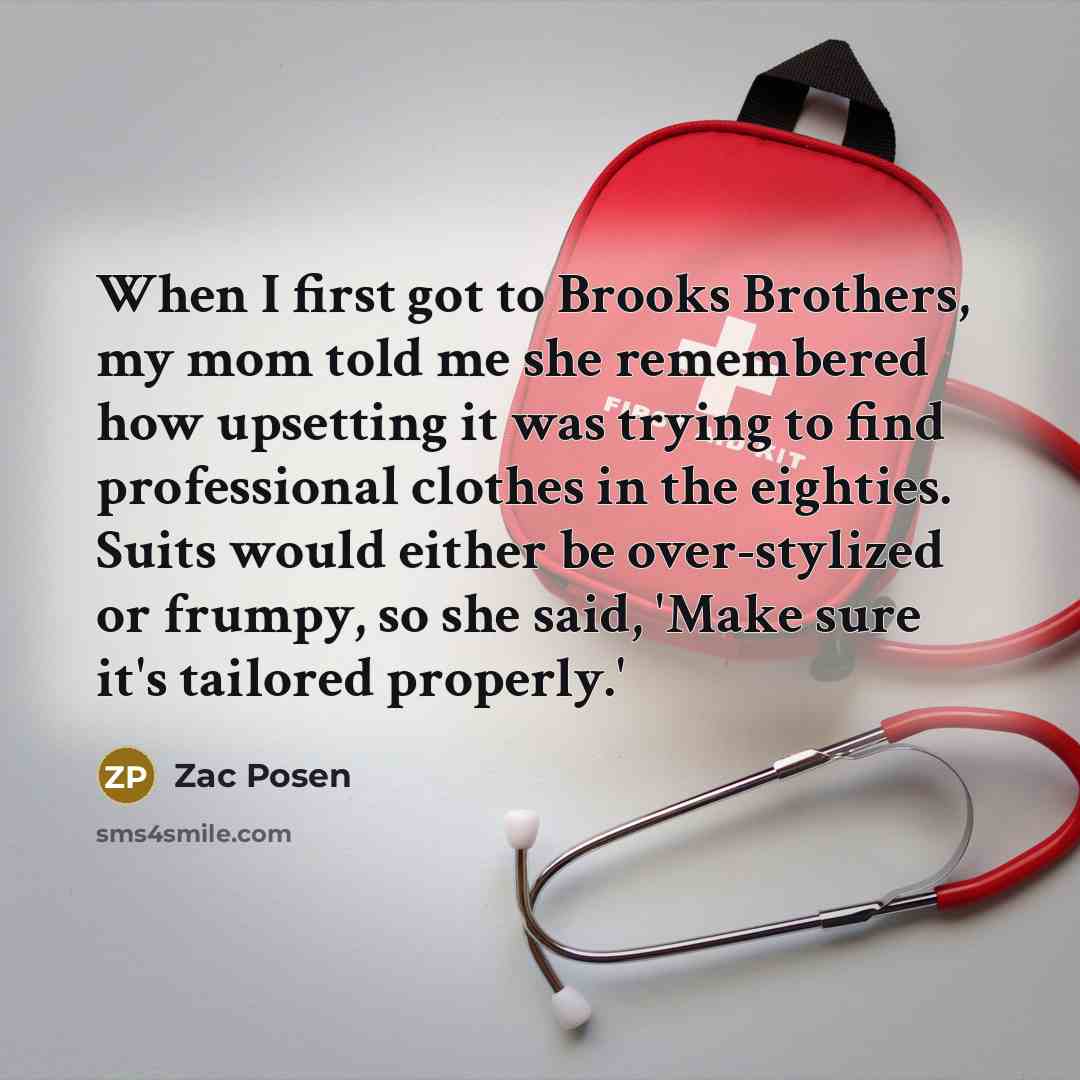 “When I first got to Brooks Brothers, my mom told…” quote by Zac Posen
