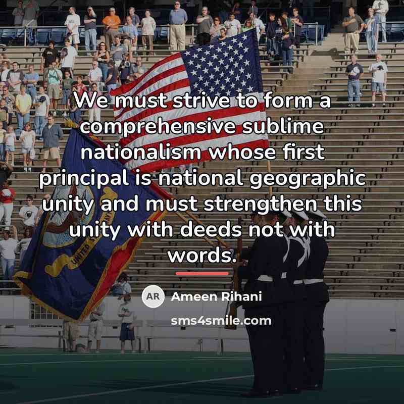 “We must strive to form a comprehensive sublime nationalism whose…” quote by Ameen Rihani