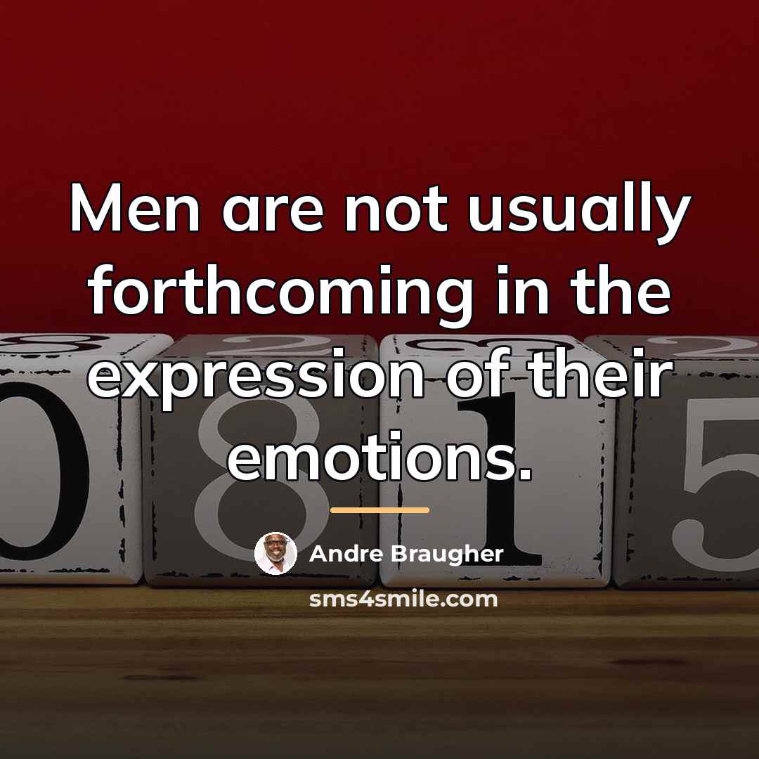 “Men are not usually forthcoming in the expression of their…” quote by Andre Braugher