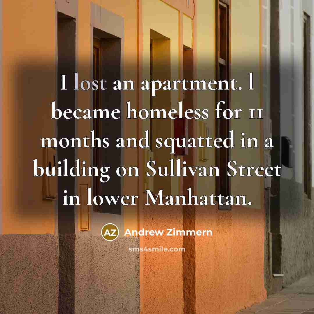 “I lost an apartment. l became homeless for 11 months…” quote by Andrew Zimmern