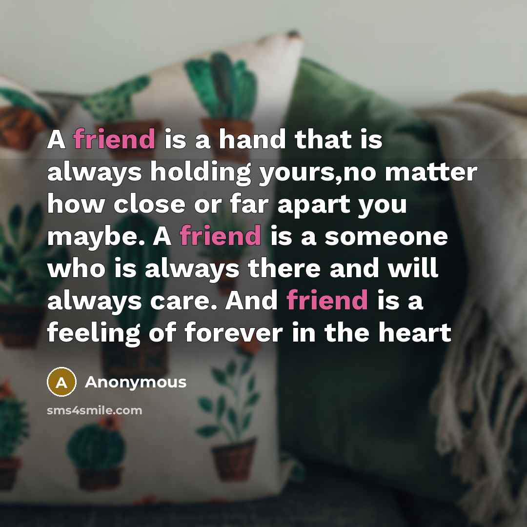 “A friend is a hand that is always holding yours,no…” quote by Anonymous