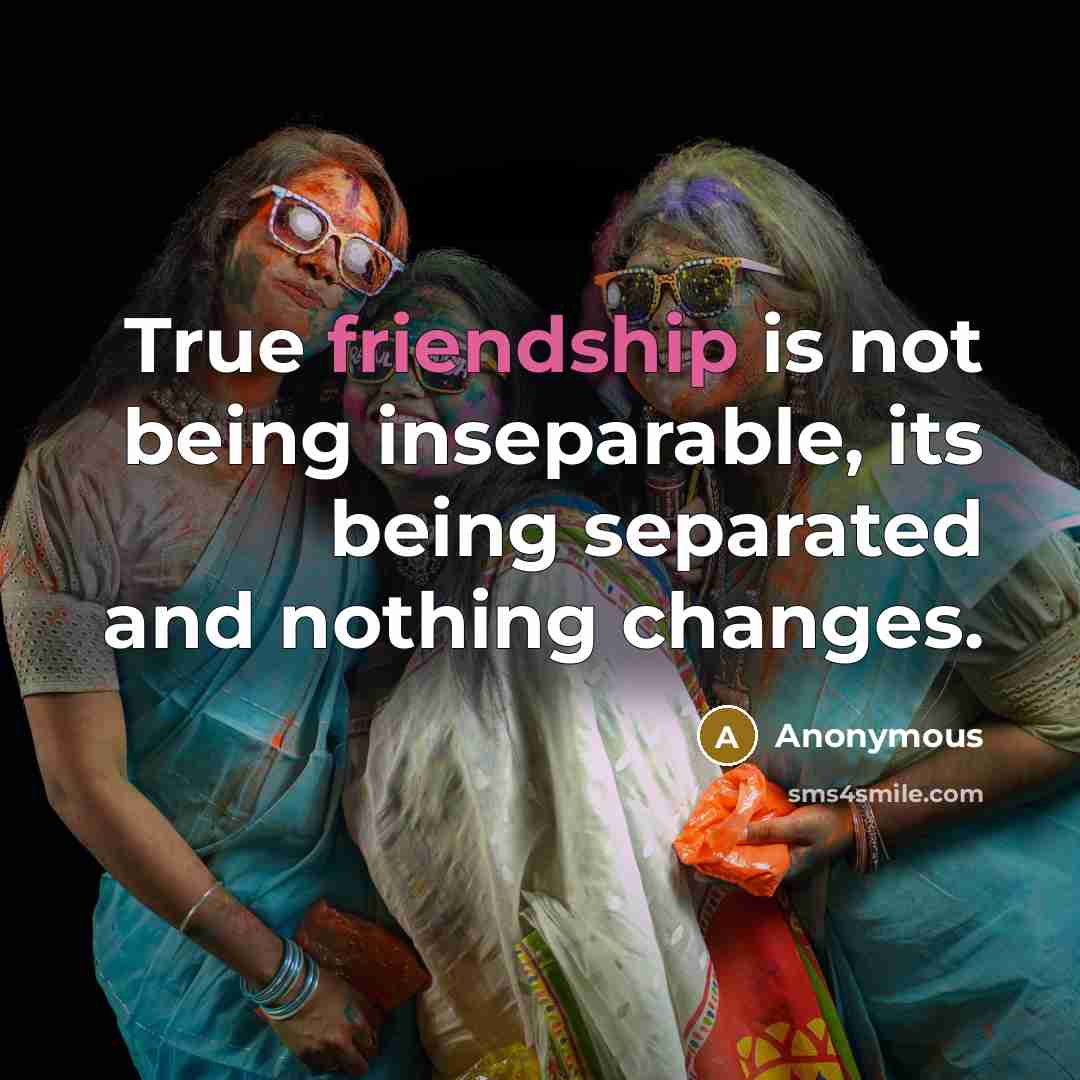 “True friendship is not being inseparable, its being separated and…” quote by Anonymous