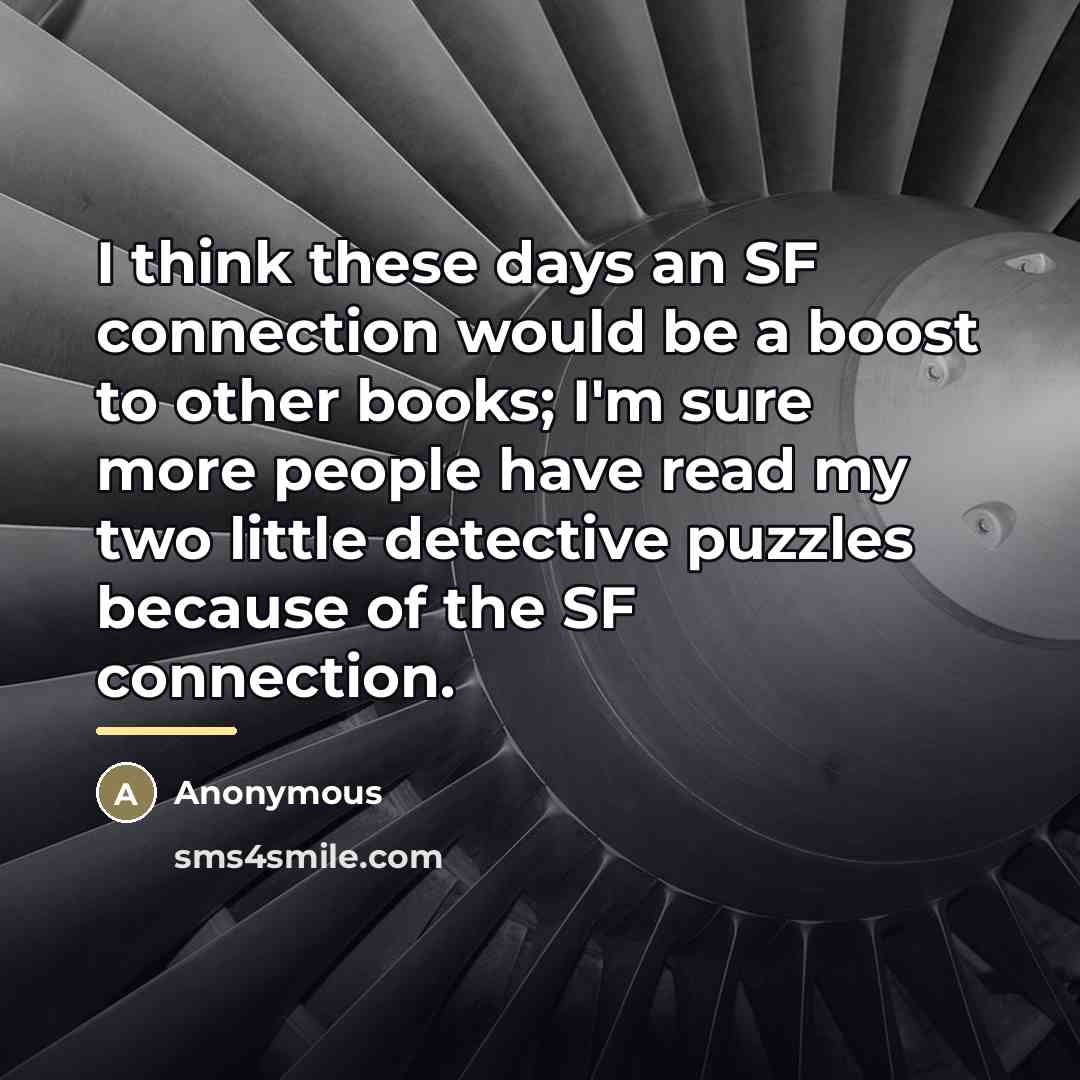 “I think these days an SF connection would be a…” quote by Anonymous