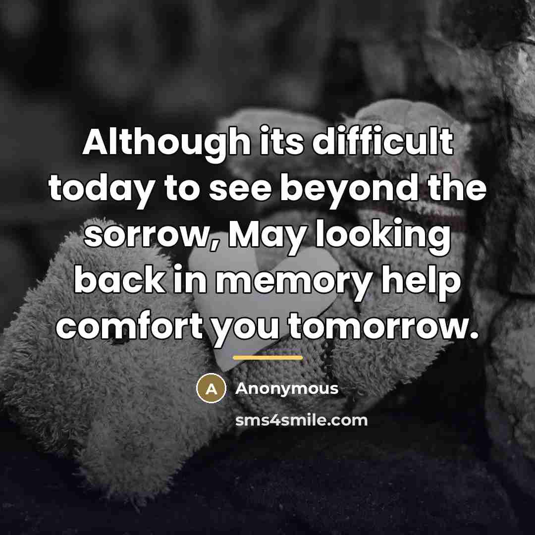 “Although its difficult today to see beyond the sorrow, May…” quote by Anonymous