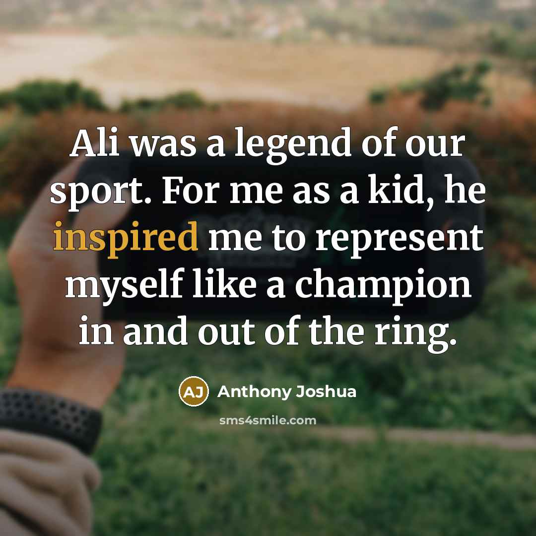 “Ali was a legend of our sport. For me as…” quote by Anthony Joshua
