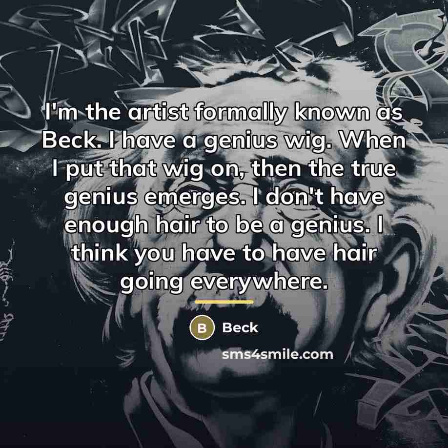 “I'm the artist formally known as Beck. I have a…” quote by Beck