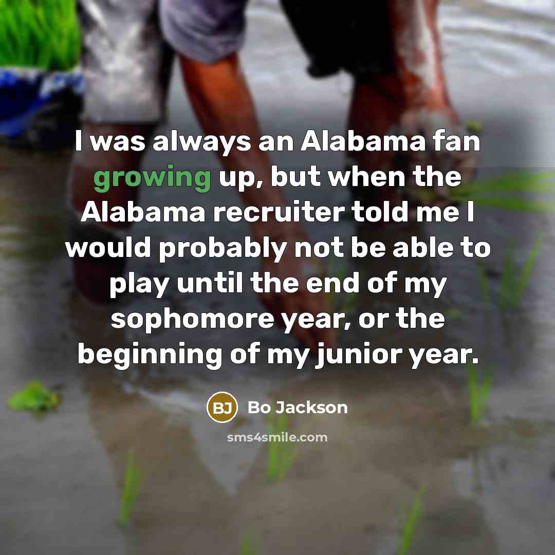 “I was always an Alabama fan growing up, but when…” quote by Bo Jackson