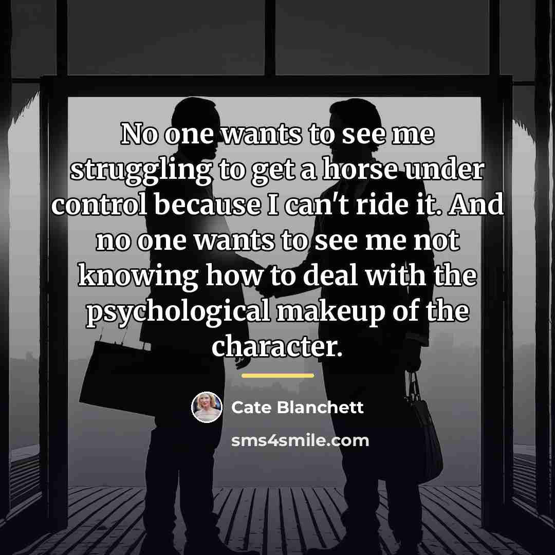“No one wants to see me struggling to get a…” quote by Cate Blanchett